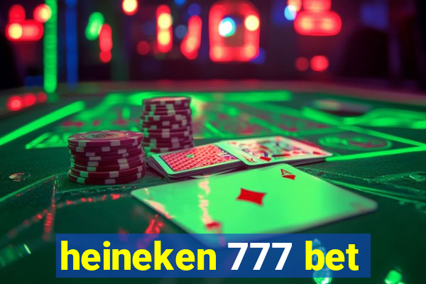 heineken 777 bet